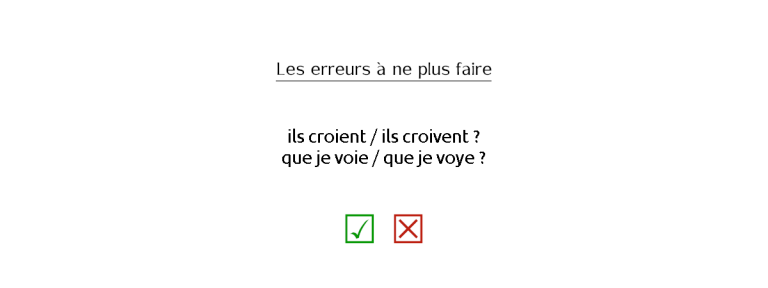 ils croivent croient que je voie voye