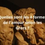 Quelles sont les 4 formes de l'amour selon les Grecs ?